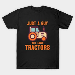 Just a guy who likes to ride tractors. T-Shirt